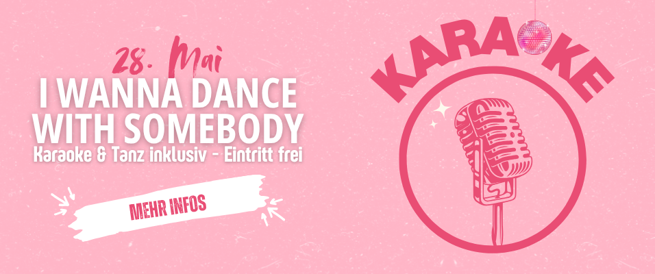 Eine Illustration eines Mikrofons auf rosa Hintergrund mit dem Schriftzug "Karaoke" darüber, das "O" von Karaoke ist eine Discokugel mit dem Schriftzug "28. Mai - I Wanna Dance WIth Somebody - Karaoke & Tanz inklusiv - Eintritt frei"