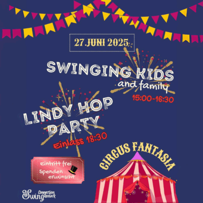 Eine Illustration eines Circuszeltes & Wimpelketten auf blauem Hintergrund, darauf die Schriftzüge "SWINGING KIDS - 15 bis 16:30 Uhr", "LINDY HOP PARTY - Einlass 18:30 Uhr, "EINTRITT FREI"