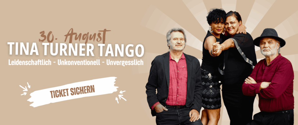 Ein Bild einer Band auf beigen Hintergrund mit dem Schriftzug "30. August - TINA TURNER TANGO -Tickets sichern"