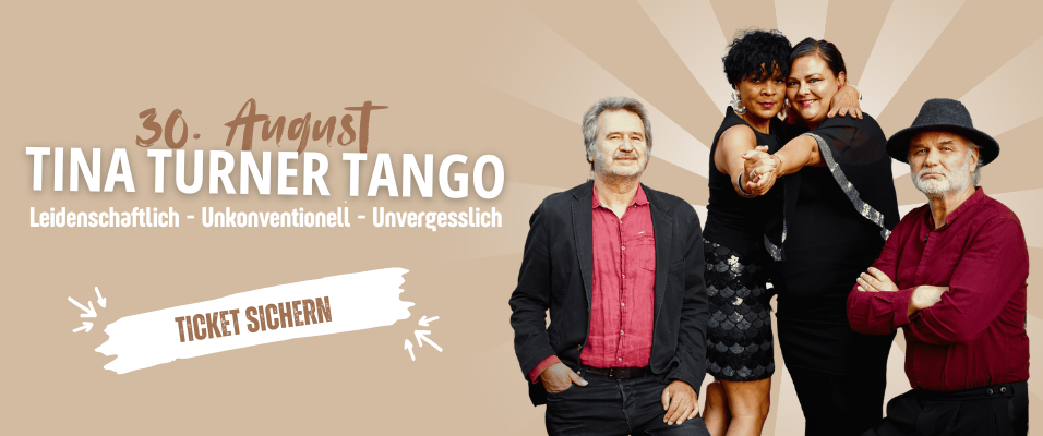 Ein Bild einer Band auf beigen Hintergrund mit dem Schriftzug "30. August - TINA TURNER TANGO -Tickets sichern"
